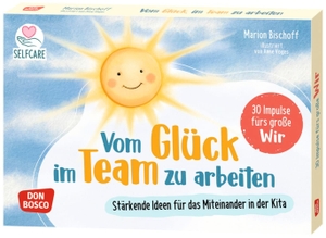 Bischoff, Marion. Vom Glück, im Team zu arbeiten - Stärkende Ideen für das Miteinander in der Kita. 30 Impulse fürs große Wir. Gemeinsam eine positive Teamkultur schaffen und Zusammengehörigkeit erleben. Don Bosco Medien GmbH, 2026.