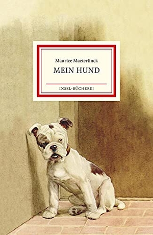 Maeterlinck, Maurice. Mein Hund. Insel Verlag GmbH, 2020.