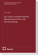 Der Schutz schuldrechtlicher Minderheitsrechte in der Verschmelzung