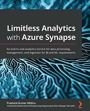 Mishra, Prashant Kumar. Limitless Analytics with Azure Synapse - An end-to-end analytics service for data processing, management, and ingestion for BI and ML requirements. Packt Publishing, 2021.