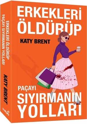 Brent, Katy. Erkekleri Öldürüp Pacayi Siyirmanin Yollari. Indigo Kitap, 2024.