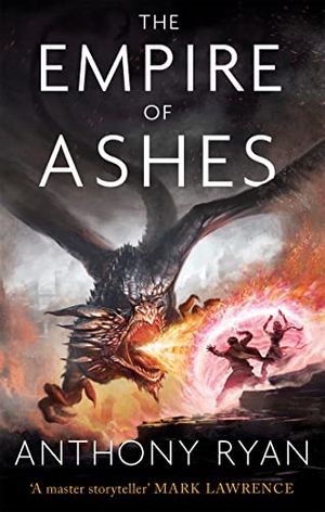 Ryan, Anthony. The Empire of Ashes - Book Three of Draconis Memoria. Little, Brown Book Group, 2019.