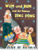 WUM und BUM und die Damen DING DONG