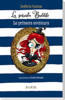 La señorita Bubble : la primera aventura