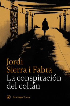 Sierra I Fabra, Jordi. La conspiración del coltán. Catedral, 2020.