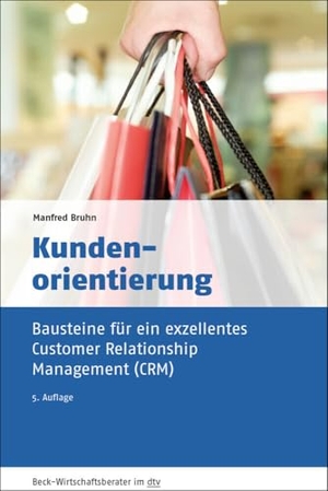 Bruhn, Manfred. Kundenorientierung - Bausteine für ein exzellentes Customer Relationship Management (CRM). dtv Verlagsgesellschaft, 2016.
