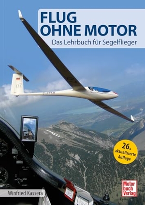 Kassera, Winfried. Flug ohne Motor - Das Lehrbuch für Segelflieger. Motorbuch Verlag, 2026.