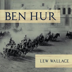 Wallace, Lew. Ben Hur. Medienverlag Kohfeldt, 2020.