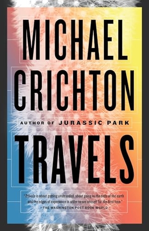 Crichton, Michael. Travels. Knopf Doubleday Publishing Group, 2014.