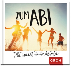 Groh Verlag (Hrsg.). Zum Abi - Jetzt kannst du durchstarten!. Groh Verlag, 2020.