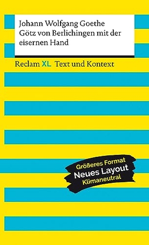 Goethe, Johann Wolfgang. Götz von Berlichingen mit der eisernen Hand. Textausgabe mit Kommentar und Materialien - [Reclam XL - Text und Kontext] - Goethe, Johann Wolfgang - 16135. Reclam Philipp Jun., 2022.