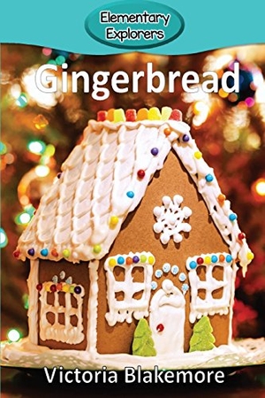 Blakemore, Victoria. Gingerbread. Victoria Blakemore, 2017.