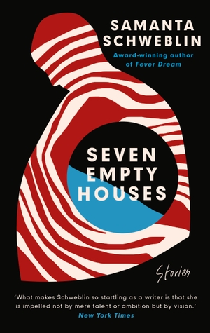 Schweblin, Samanta. Seven Empty Houses. Oneworld Publications, 2022.