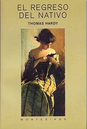 Hardy, Thomas. El regreso del nativo. Ediciones de Intervención Cultural, 2006.