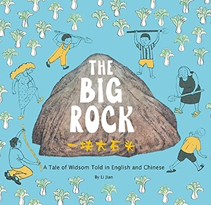 Li, Jian. The Big Rock - A Tale of Wisdom Told in English and Chinese. Shanghai Press, 2022.