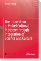 The Innovation of Hubei Cultural Industry through Integration of Science and Culture