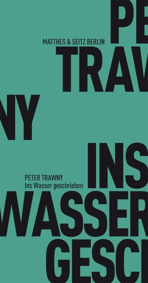 Trawny, Peter. Ins Wasser geschrieben. Matthes & Seitz Verlag, 2013.