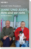 Anni und Alois - Arm sind wir nicht