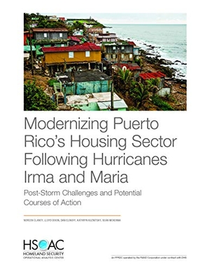 Clancy, Noreen / Dixon, Lloyd et al. Modernizing Puerto Rico's Housing Sector Following Hurricanes Irma and Maria - Post-Storm Challenges and Potential Courses of Action. RAND Corporation, 2020.