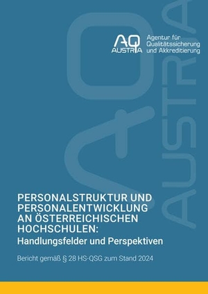 Najar, Ulrike. Personalstruktur und Personalentwicklung an österreichischen Hochschulen: Handlungsfelder und Perspektiven - Bericht gemäß § 28 HS-QSG zum Stand 2024. facultas.wuv Universitäts, 2025.
