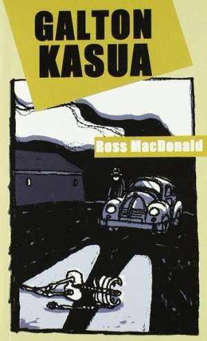 Macdonald, Ross. Galton kasua. Igela Argitaletxea, 2006.
