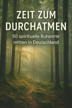 Bauer, Julia. Zeit zum Durchatmen - 50 spirituelle Ruheorte mitten in Deutschland. FlipFlop, 2025.