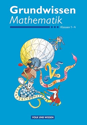 Käpnick, Friedhelm / Mandy Fuchs. Rechenwege: Ich rechne mit! 1.-4. Schuljahr. Grundwissen Mathematik - Schülerbuch. Volk u. Wissen Vlg GmbH, 2009.