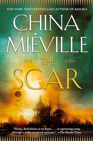 Miéville, China. The Scar. Random House Publishing Group, 2002.