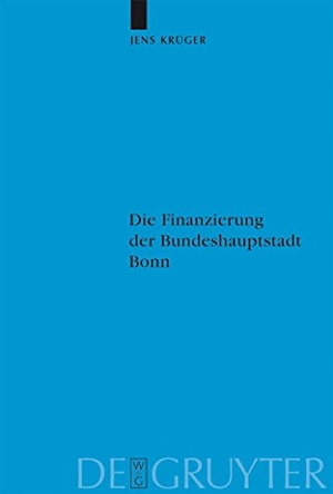 Krüger, Jens. Die Finanzierung der Bundeshauptstadt Bonn. De Gruyter, 2006.