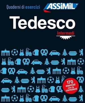 Schödel, Bettina. ASSiMiL Tedesco Intermedi - Übungsheft -  Niveau B1/B2 - Übungsheft Deutsch für Italienischsprechende. Assimil-Verlag GmbH, 2024.