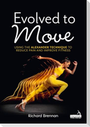 Evolved to Move