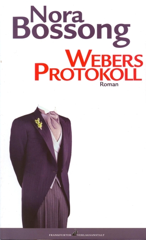 Bossong, Nora. Webers Protokoll. Frankfurter Verlags-Anst., 2009.