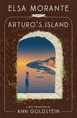 Morante, Elsa. Arturo's Island. Liveright Publishing Corporation, 2019.