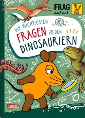 Noa, Sandra. Frag doch mal ... die Maus: Die wichtigsten Fragen zu Dinosauriern - Wissen, Spielen, Mitmachen. Carlsen Verlag GmbH, 2025.