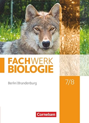 Bismarck, Nadine von / Hampl, Udo et al. Biologie Sekundarstufe I 7./8. Schuljahr Schülerbuch Berlin/Brandenburg. Cornelsen Verlag GmbH, 2016.