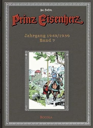 Foster, Harold R.. Prinz Eisenherz. Hal Foster Gesamtausgabe - Band 7 - Originalgetreue, farbige Reproduktion der amerikanischen Sonntagsseiten. Bocola Verlag GmbH, 2008.