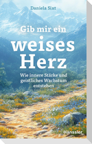 Gib mir ein weises Herz