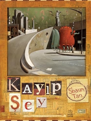 Tan, Shaun. Kayip Sey. Ithaki Cocuk Yayinlari, 2021.