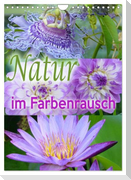 Natur im Farbenrausch (Wandkalender 2024 DIN A4 hoch), CALVENDO Monatskalender
