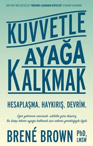 Brown, Brene. Kuvvetle Ayaga Kalkmak. Butik Yayincilik, 2017.