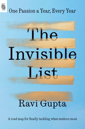 Gupta, Ravi. The Invisible List - One Passion a Year, Every Year. Random House LLC US, 2026.