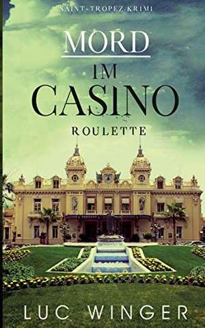 Winger, Luc. Roulette - Mord im Casino. Books on Demand, 2020.