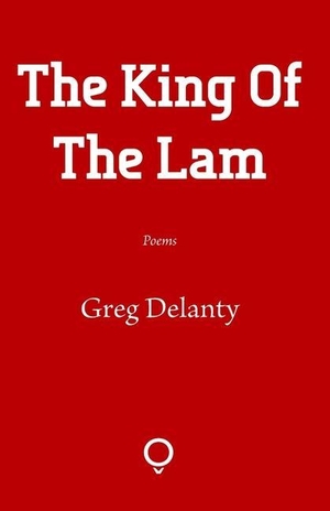 Delanty, Greg. The King of the Lam. Inherence LLC, 2020.