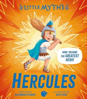 Stewart, Alexandra. Little Myths: Hercules. Hachette Children's Group, 2026.