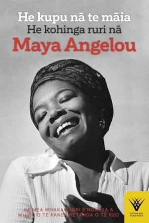 Angelou, Maya. He Kupu Na Te Maia - He Kohinga Ruri Na Maya Angelou. Auckland University Press, 2025.