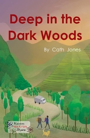 Jones, Cath / Jones Cath. Deep in the Dark Woods. Ransom Publishing, 2019.