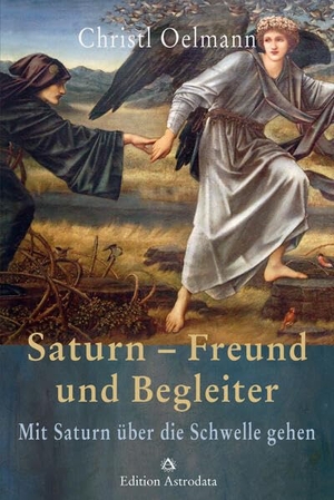 Oelmann, Christl. Saturn - Freund und Begleiter - Mit Saturn über die Schwelle gehen. Edition Astrodata, 2023.
