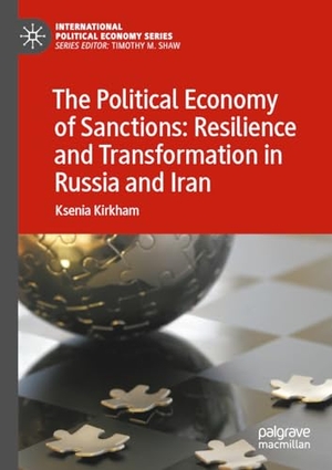 Kirkham, Ksenia. The Political Economy of Sanctions: Resilience and Transformation in Russia and Iran. Springer International Publishing, 2023.
