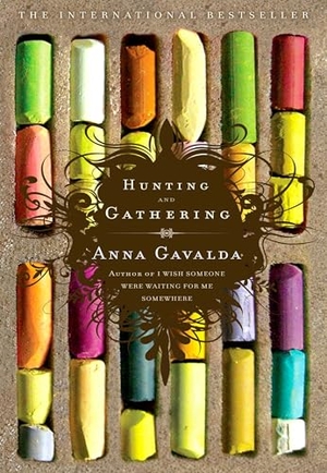 Gavalda, Anna. Hunting and Gathering. Penguin Publishing Group, 2007.