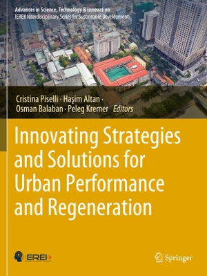 Piselli, Cristina / Peleg Kremer et al (Hrsg.). Innovating Strategies and Solutions for Urban Performance and Regeneration. Springer International Publishing, 2023.